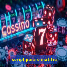 script para o matific